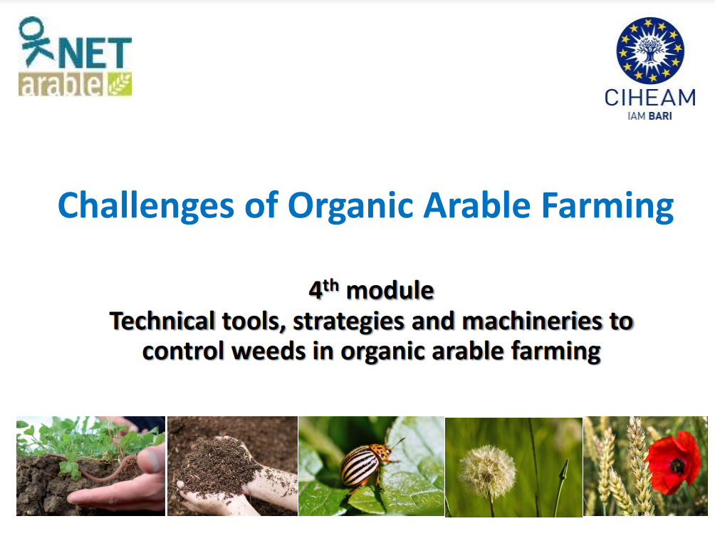 Challenges of Organic Arable Farming - 4th module: Technical tools, strategies and machineries to tackle weeds in organic arable farming